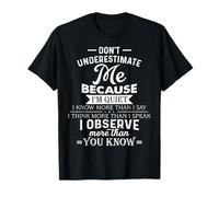 Ne me sous-Estimez Pas Parce Que Je suis Calme, j'en Sais Plus Que T-Shirt
