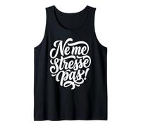 Ne me stresse Pas ! C'est l'heure de se détendre en français Débardeur