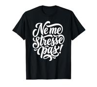 Ne me stresse Pas ! C'est l'heure de se détendre en français T-Shirt Graphique avec Valeur