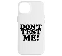 Ne me testez Pas, drôle et Sarcastique, Laissez-Moi Tranquille Coque pour iPhone 14 Plus