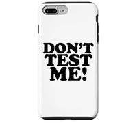 Ne me testez Pas, drôle et Sarcastique, Laissez-Moi Tranquille Coque pour iPhone 7 Plus/8 Plus