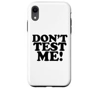 Ne me testez Pas, drôle et Sarcastique, Laissez-Moi Tranquille Coque pour iPhone XR
