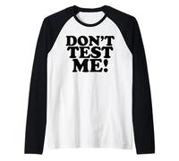 Ne me testez Pas, drôle et Sarcastique, Laissez-Moi Tranquille Manche Raglan