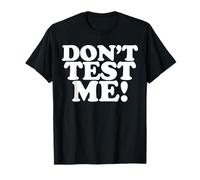 Ne me testez Pas T-Shirt