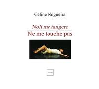 Ne Me Touche Pas - Noli Me Tangere