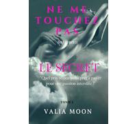 Ne Me Touchez Pas: Le Secret
