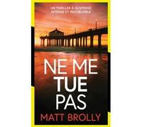 Ne me tue pas Matt Brolly (Auteur), Florian Dennisson (Auteur)