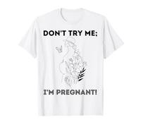 Ne m'essayez Pas, Je suis Enceinte, Journée de la Terre, Maman Naturelle, mère Verte T-Shirt