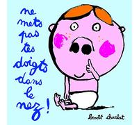 Ne mets pas tes doigts dans le nez !