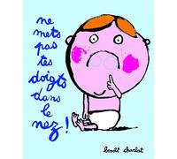 NE METS PAS TES DOIGTS DANS LE NEZ!
