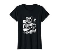 Ne Mettez Pas en Bouteille Vos Sentiments, Laissez-Les Sortir T-Shirt Graphique avec Valeur