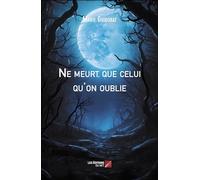 Ne meurt que celui qu'on oublie