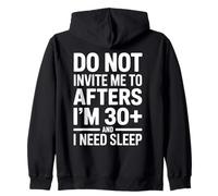 Ne m'invitez Pas à des After, J'Ai Plus de 30 Ans T-Shirt Sweat à Capuche