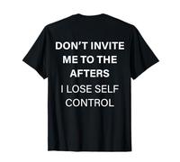 Ne m'invitez Pas à The Afters I Lose Self Control (AU Dos) T-Shirt