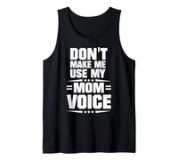 Ne m'oblige Pas à Utiliser la Voix de ma mère Débardeur