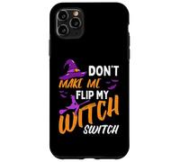 Ne m'obligez Pas à actionner Mon Interrupteur de sorcière pour Halloween Coque pour iPhone 11 Pro Max