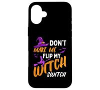 Ne m'obligez Pas à actionner Mon Interrupteur de sorcière pour Halloween Coque pour iPhone 16 Plus