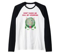 Ne m'obligez pas à appeler ma grand-mère un monstre drôle Manche Raglan