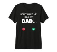 Ne m'obligez Pas à Appeler Mon père T-Shirt Haut de Gamme