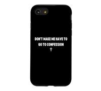 Ne m'obligez Pas à me Confesser, Blague catholique drôle Coque pour iPhone SE (2020) / 7/8
