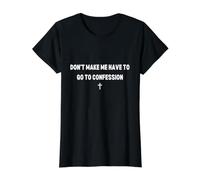 Ne m'obligez Pas à me Confesser, Blague catholique drôle T-Shirt Graphique avec Valeur