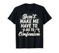 Ne m'obligez Pas à me Confesser, drôle et Sarcastique T-Shirt