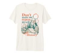 Ne m'obligez Pas à me répéter l'histoire T-Shirt Haut de Gamme