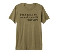 Ne m'obligez Pas à me répéter Un drôle de Professeur d'histoire T-Shirt Haut de Gamme