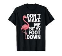 Ne m'obligez Pas à Poser Le Pied à Terre, drôle d'amateur de Flamants Roses T-Shirt