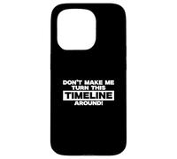 Ne m'obligez Pas à Transformer Cette chronologie en Un Professeur d'histoire Cool Coque pour iPhone 15 Pro