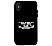 Ne m'obligez Pas à Transformer Cette chronologie en Un Professeur d'histoire Cool Coque pour iPhone X/XS