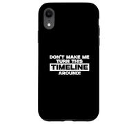 Ne m'obligez Pas à Transformer Cette chronologie en Un Professeur d'histoire Cool Coque pour iPhone XR
