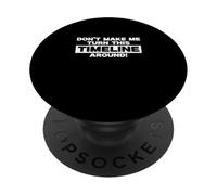 Ne m'obligez Pas à Transformer Cette chronologie en Un Professeur d'histoire Cool PopSockets PopGrip Adhésif