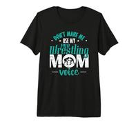 Ne m'obligez Pas à Utiliser la Voix de ma Maman de Pro Wrestling T-Shirt Haut de Gamme