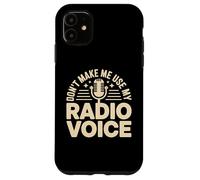 Ne m'obligez Pas à Utiliser la Voix de ma Radio Coque pour iPhone 11