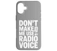Ne m'obligez Pas à Utiliser la Voix de ma Radio Coque pour iPhone 16 Plus