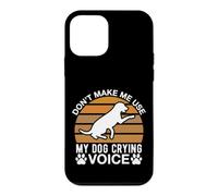 Ne m'obligez Pas à Utiliser la Voix de Mon Chien Qui pleure Coque pour iPhone 12 Mini