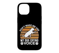 Ne m'obligez Pas à Utiliser la Voix de Mon Chien Qui pleure Coque pour iPhone 14