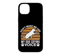 Ne m'obligez Pas à Utiliser la Voix de Mon Chien Qui pleure Coque pour iPhone 14 Plus