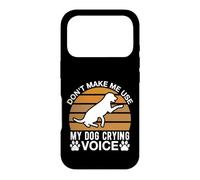Ne m'obligez Pas à Utiliser la Voix de Mon Chien Qui pleure Coque pour iPhone 17 Pro
