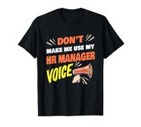 Ne m'obligez Pas à Utiliser la Voix de Mon Directeur des ressources humaines T-Shirt Graphique avec Valeur