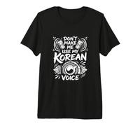 Ne m'obligez Pas à Utiliser ma Voix coréenne - Funny Korea Pride T-Shirt Haut de Gamme