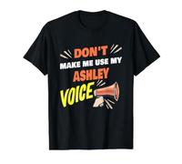 Ne m'obligez Pas à Utiliser ma Voix d'Ashley (nom Amusant d'Ashley) T-Shirt Graphique avec Valeur, Homme, Noir, L