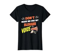 Ne m'obligez Pas à Utiliser ma Voix de Blogueur, Dicton drôle de Blogueur T-Shirt Graphique avec Valeur, Femme, Noir, L