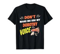 Ne m'obligez Pas à Utiliser ma Voix de Dorothy (nom Amusant de Dorothy) T-Shirt Graphique avec Valeur, Homme, Noir, L