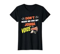Ne m'obligez Pas à Utiliser ma Voix de Joshua, Dicton drôle de prénom de Joshua T-Shirt Graphique avec Valeur, Femme, Noir, XS