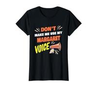 Ne m'obligez Pas à Utiliser ma Voix de Margaret (nom drôle de Margaret) T-Shirt Graphique avec Valeur