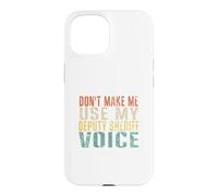Ne m'obligez Pas à Utiliser ma Voix de shérif Adjoint drôle et rétro Coque pour iPhone 15