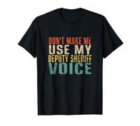 Ne m'obligez Pas à Utiliser ma Voix de shérif Adjoint drôle et rétro T-Shirt Graphique avec Valeur