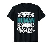 Ne m'obligez Pas à Utiliser ma Voix en matière de ressources humaines T-Shirt Graphique avec Valeur